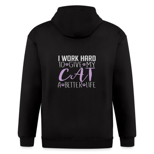 I work hard to give my cat a better life - Men's Zip Hoodie