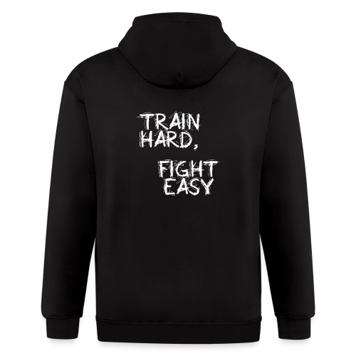 Train hard fight easy - Men's Zip Hoodie