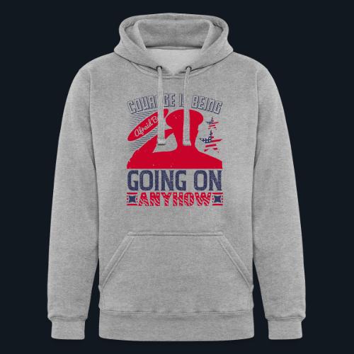 Courage is being afraid but going on anyhow - Unisex Heavyweight Hoodie
