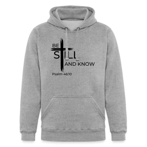 Be still and know that I AM GOD. Psalm 46:10 Shirt - Unisex Heavyweight Hoodie