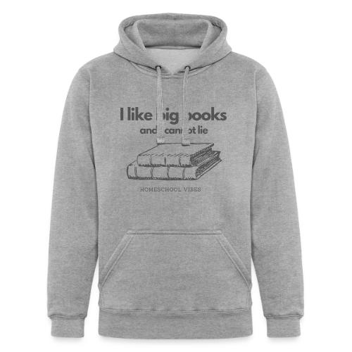 I like Big Books and I Cannot Lie - Molleton à capuche épais unisexe