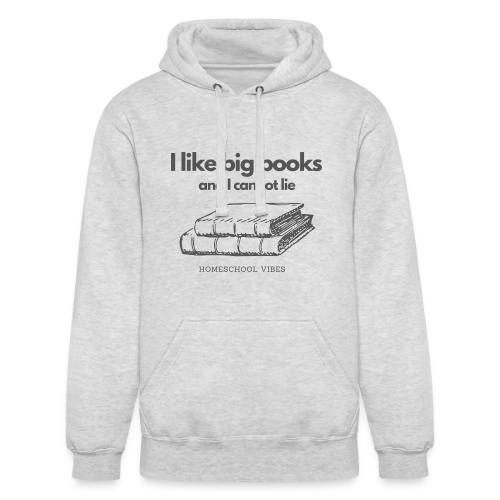 I like Big Books and I Cannot Lie - Unisex Heavyweight Hoodie