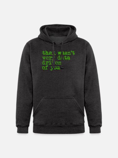 That Wasn't Very Data Driven - Unisex Heavyweight Hoodie -