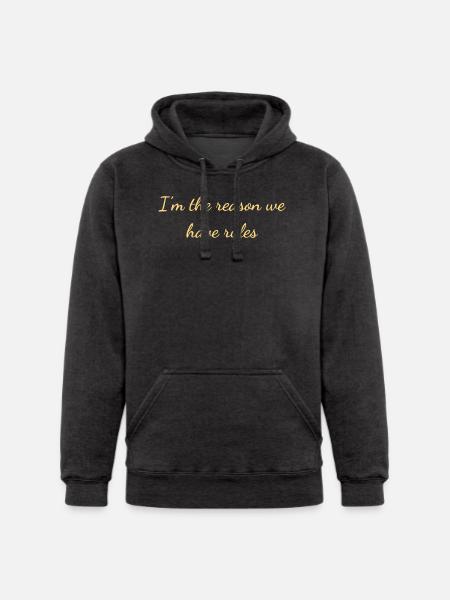 I'm The Reason Rules - Unisex Heavyweight Hoodie -