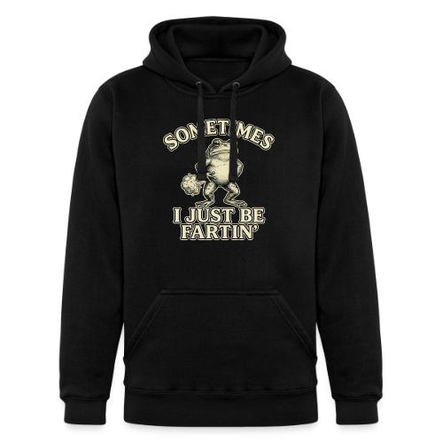 Sometimes I Just Be Fartin Funny Frog Shirt - Unisex Heavyweight Hoodie