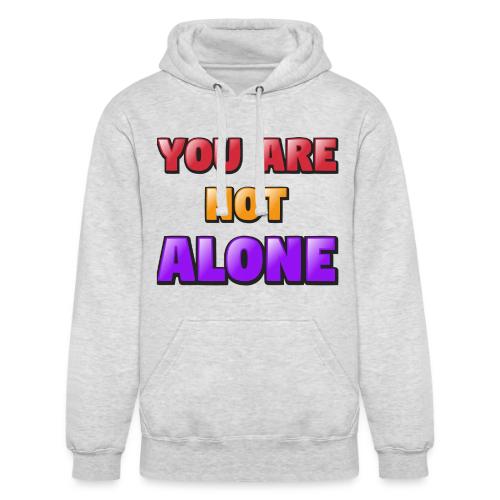 You Are Not Alone – Inspirational Word Art - Unisex Heavyweight Hoodie