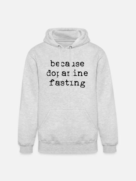 Because Dopamine Fasting - Unisex Heavyweight Hoodie - ash gray