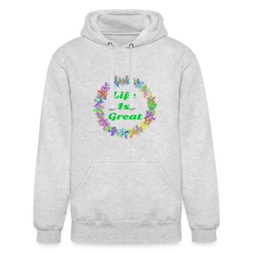 Life Is Great – Positive attitude - Unisex Heavyweight Hoodie