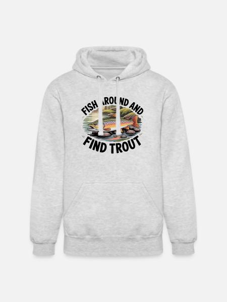 Fish Around And Find Trout - Unisex Heavyweight Hoodie - ash gray