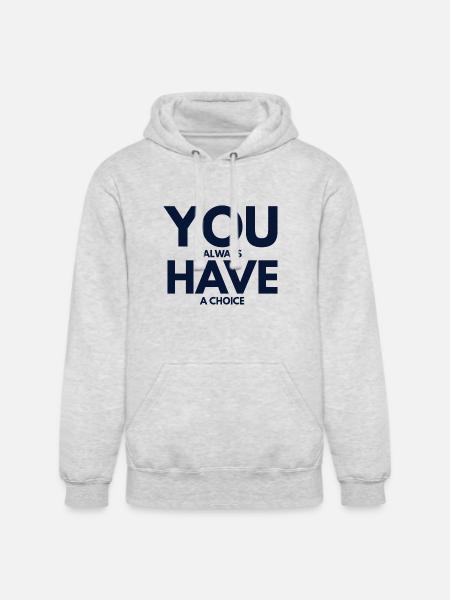 You always have choice - Unisex Heavyweight Hoodie - ash gray