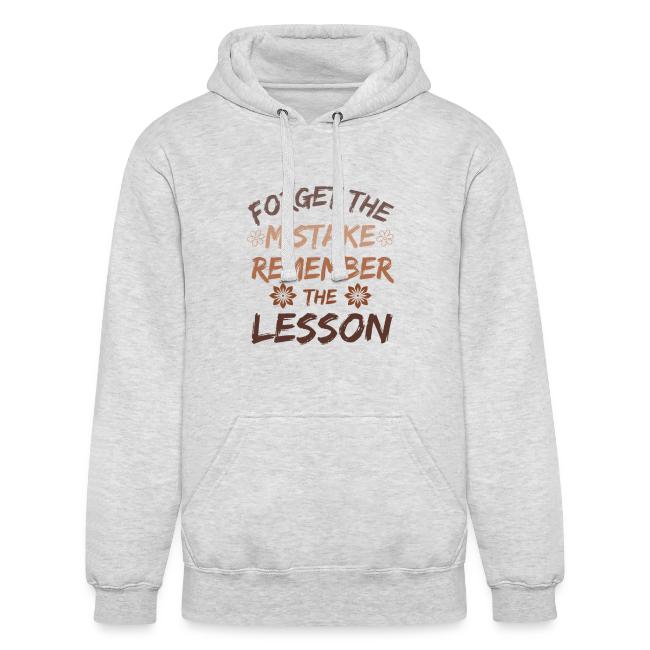 Forget the mistake remember the lesson.