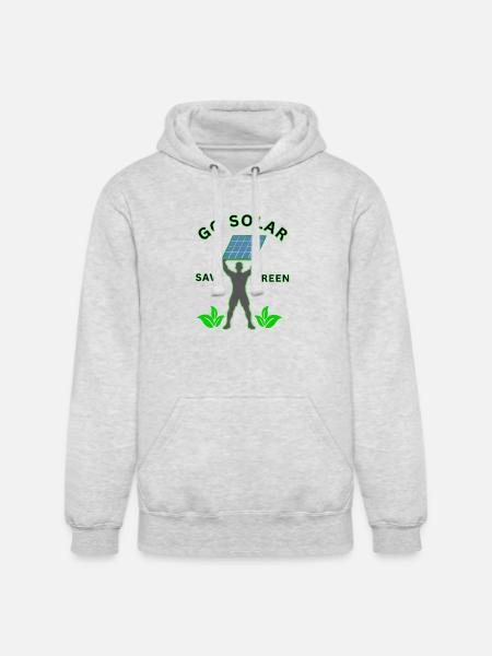 Go_solar-_save_green_-height - Unisex Heavyweight Hoodie - ash gray