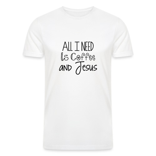 All I need is Coffee & Jesus - Men’s Tri-Blend Organic T-Shirt