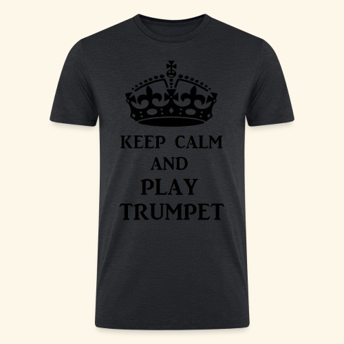 keep calm play trumpet bl - Men’s Tri-Blend Organic T-Shirt
