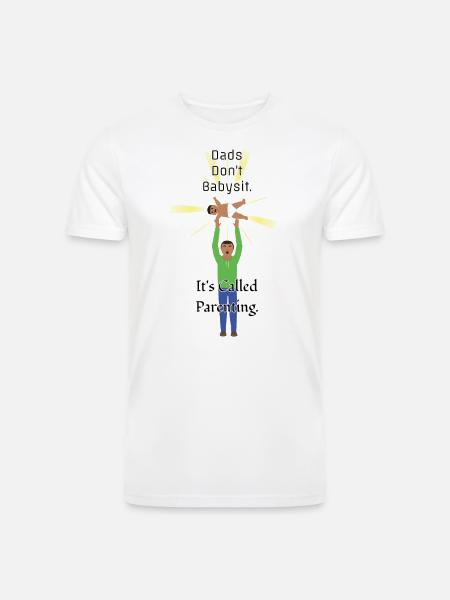 Dads Don't Babysit - Men’s Tri-Blend Organic T-Shirt - white