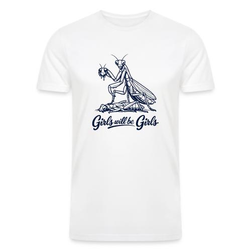 Girls Will Be Girls Praying Mantis Humor - Men’s Tri-Blend Organic T-Shirt