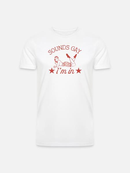 Sounds Gay I'm In - Men’s Tri-Blend Organic T-Shirt - white