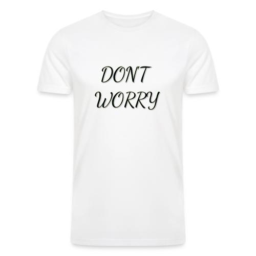 Don't Worry - Men’s Tri-Blend Organic T-Shirt