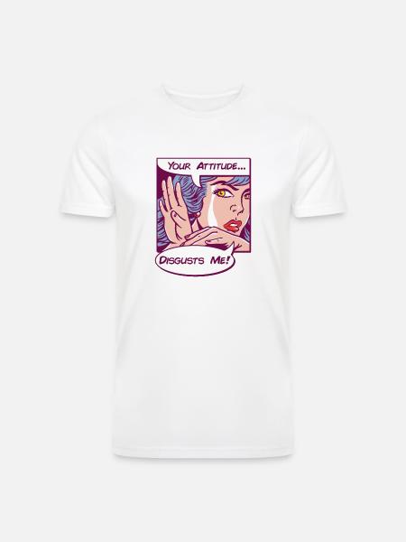 Your Attitude Disgusts Me - Men’s Tri-Blend Organic T-Shirt - white