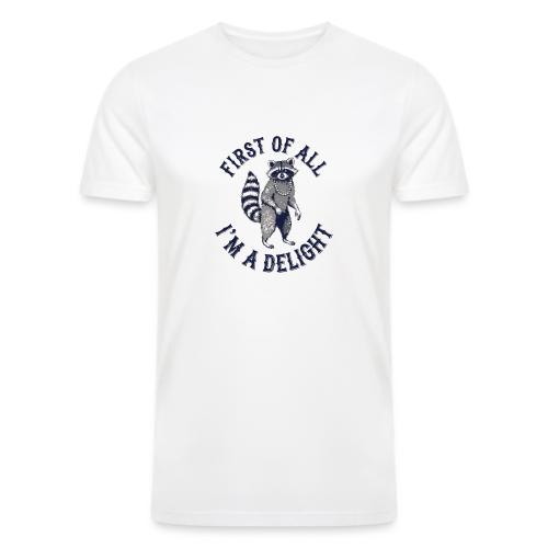 Funny Raccoon Tee – First Of All I'm A Delight - Men’s Tri-Blend Organic T-Shirt