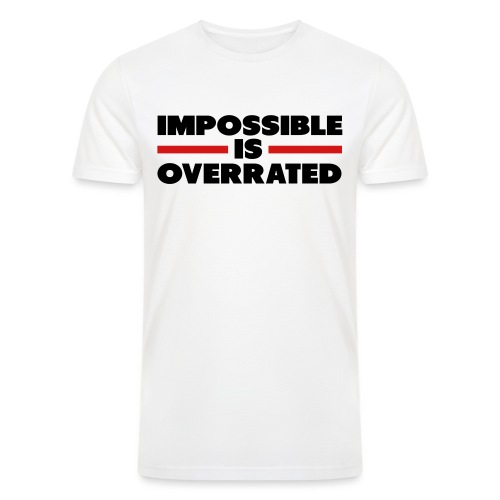 Impossible Is Overrated - Men’s Tri-Blend Organic T-Shirt