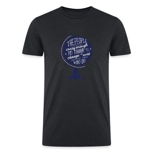 change the world - Men’s Tri-Blend Organic T-Shirt