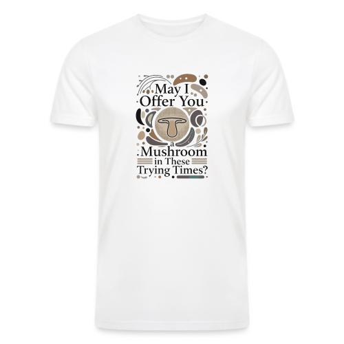 Mushroom in These Trying Times T-Shirt - Men’s Tri-Blend Organic T-Shirt