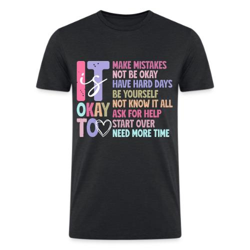 Harmony Collection - It s Okay To Make Mistakes - Men’s Tri-Blend Organic T-Shirt