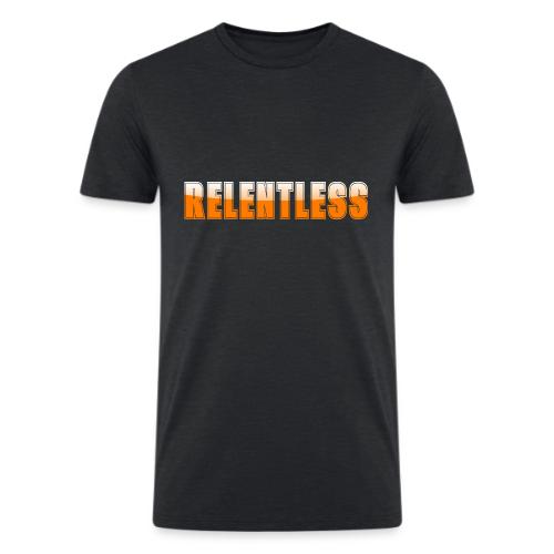 Relentless Motivation Design – Bold Statement - Men’s Tri-Blend Organic T-Shirt
