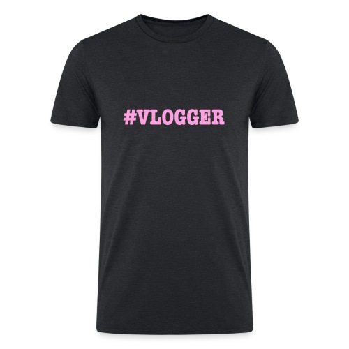 #Vlogger Pink Letters - Men’s Tri-Blend Organic T-Shirt