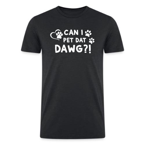Can I Pet Dat Dawg Funny Meme Tee - Men’s Tri-Blend Organic T-Shirt