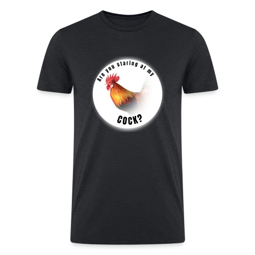 Are you staring at my cock - Men’s Tri-Blend Organic T-Shirt