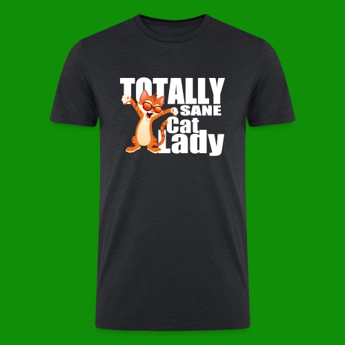 Totally Sane Cat Lady - Men’s Tri-Blend Organic T-Shirt