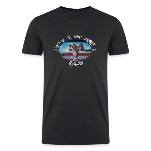 Don’t Mess with a RAM - Men’s Tri-Blend Organic T-Shirt