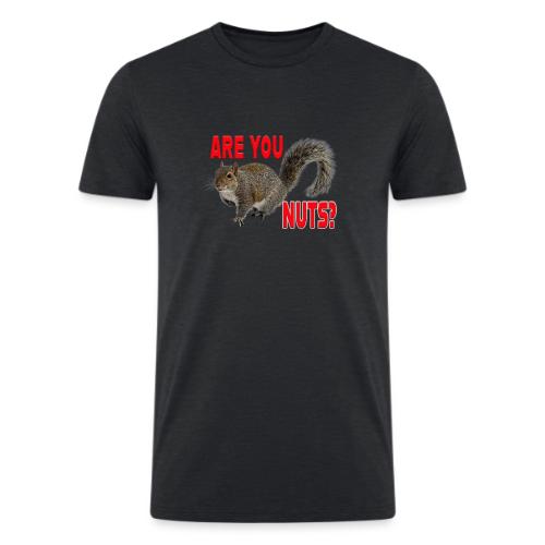 Are You Nuts? - Men’s Tri-Blend Organic T-Shirt