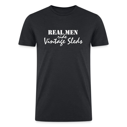 Real Men Ride Vintage Sleds - Men’s Tri-Blend Organic T-Shirt