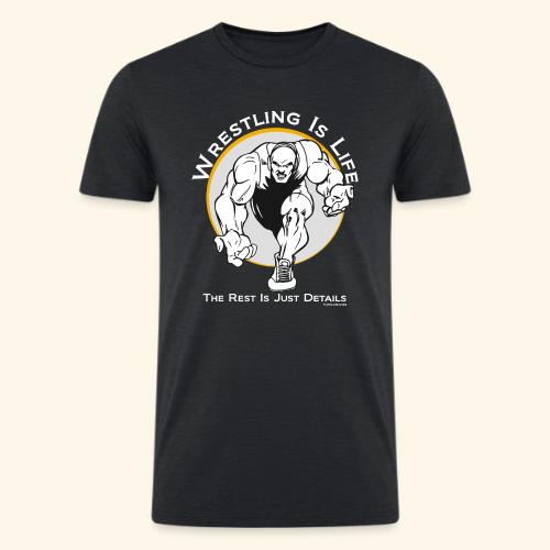 Wrestling is life, the rest is just details - wb - Men’s Tri-Blend Organic T-Shirt