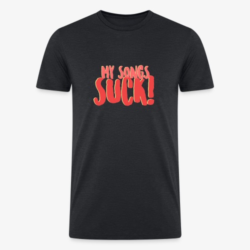 My Songs Suck Logo - Men’s Tri-Blend Organic T-Shirt