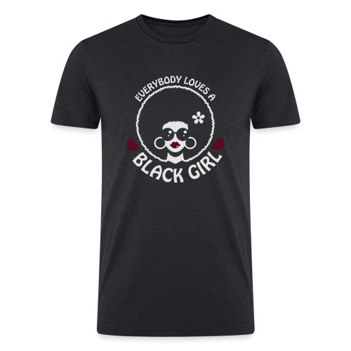 Everybody Loves A Black Girl - Version 3 Reverse - Men’s Tri-Blend Organic T-Shirt