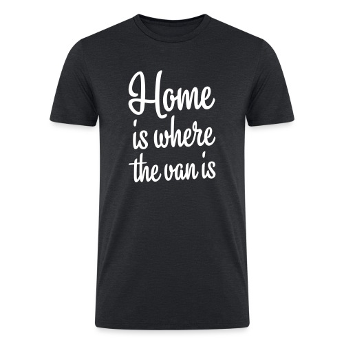 Home is where the van is - Autonaut.com - Men’s Tri-Blend Organic T-Shirt