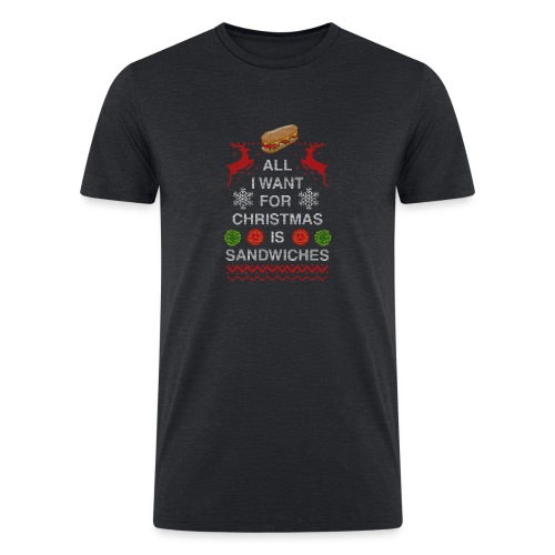 All I Want For Christmas is Sandwiches - Men’s Tri-Blend Organic T-Shirt
