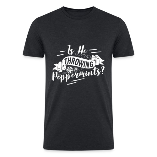 Throwing Peppermints? - Men’s Tri-Blend Organic T-Shirt