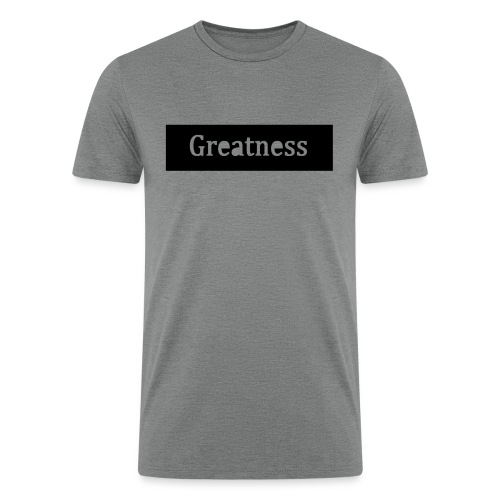 Greatness - Men’s Tri-Blend Organic T-Shirt
