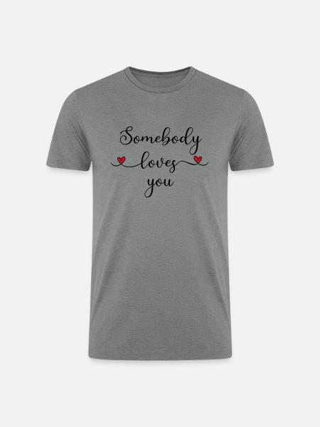 Somebody loves you - Men’s Tri-Blend Organic T-Shirt - heather gray