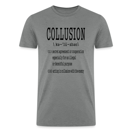 Collusion Definition - Men’s Tri-Blend Organic T-Shirt