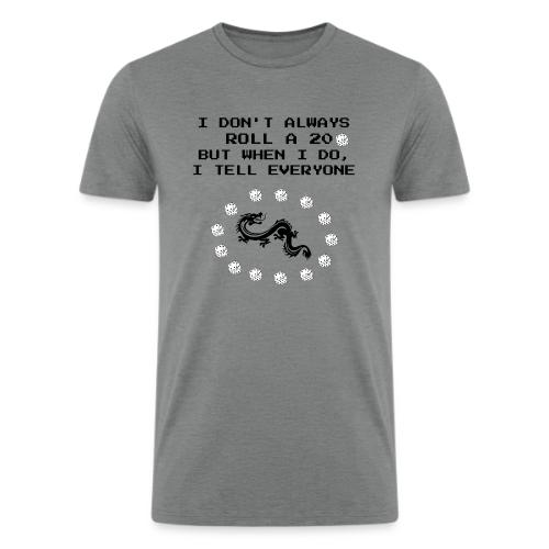 I Don't Always Roll a 20 D&D T-Shirt | Retro 8-Bit - Men’s Tri-Blend Organic T-Shirt