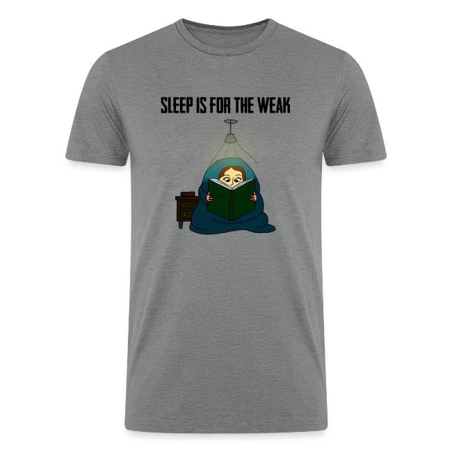 Sleep is for the Weak