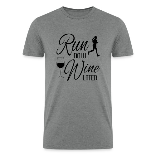 Run Now Wine Later - Men’s Tri-Blend Organic T-Shirt