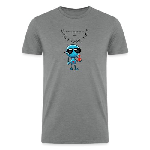 Always Remember to live laugh love - Men’s Tri-Blend Organic T-Shirt