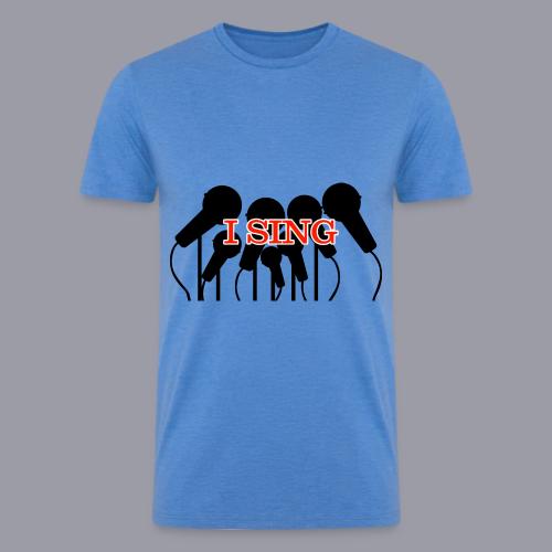 I SING - Men’s Tri-Blend Organic T-Shirt